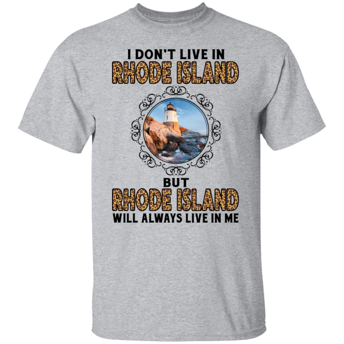 Rhode Island Will Always Lives In Me T-shirt - T-shirt Teezalo