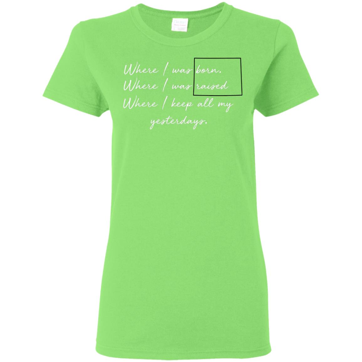 Wyoming Where I Was Born Where I Was Raised T-Shirt - T-shirt Teezalo