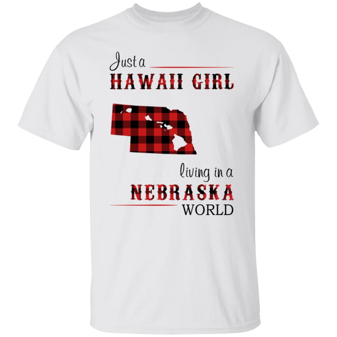 Just A Hawaii Girl Living In A Nebraska World T-Shirt - T-shirt Teezalo