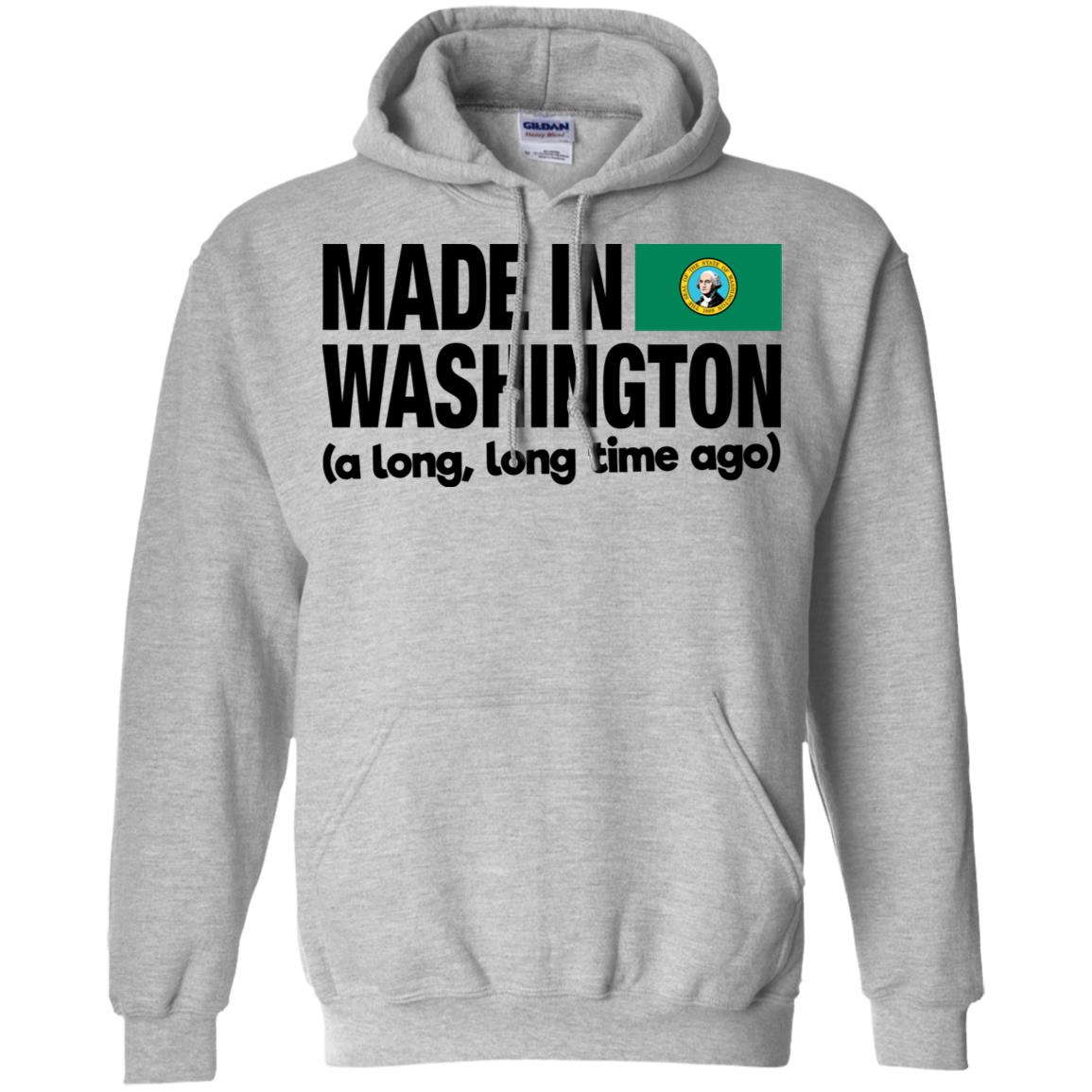 Made In Washington A Long Long Time Ago T-Shirt - T-shirt Teezalo