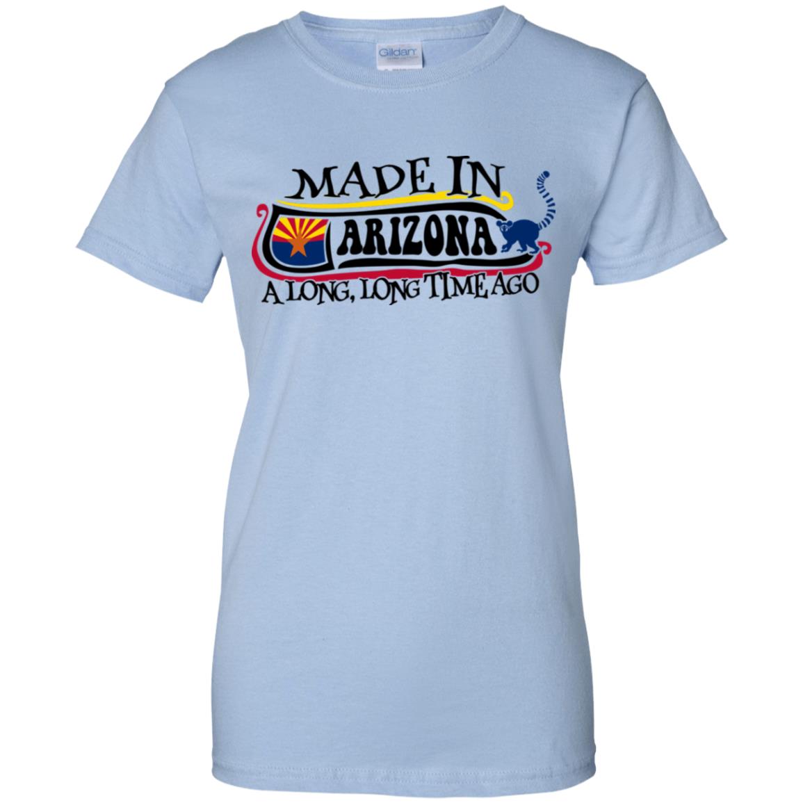 Made In Arizona A Long Long Time Ago T Shirt - T-shirt Teezalo