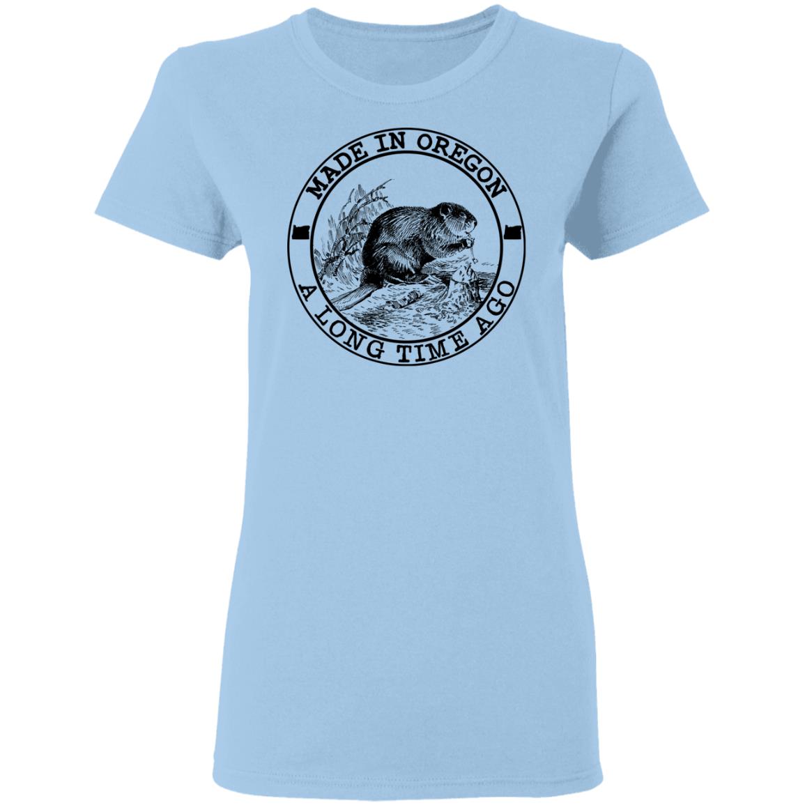 Made In Oregon A Long Time Ago T-Shirt - T-shirt Teezalo