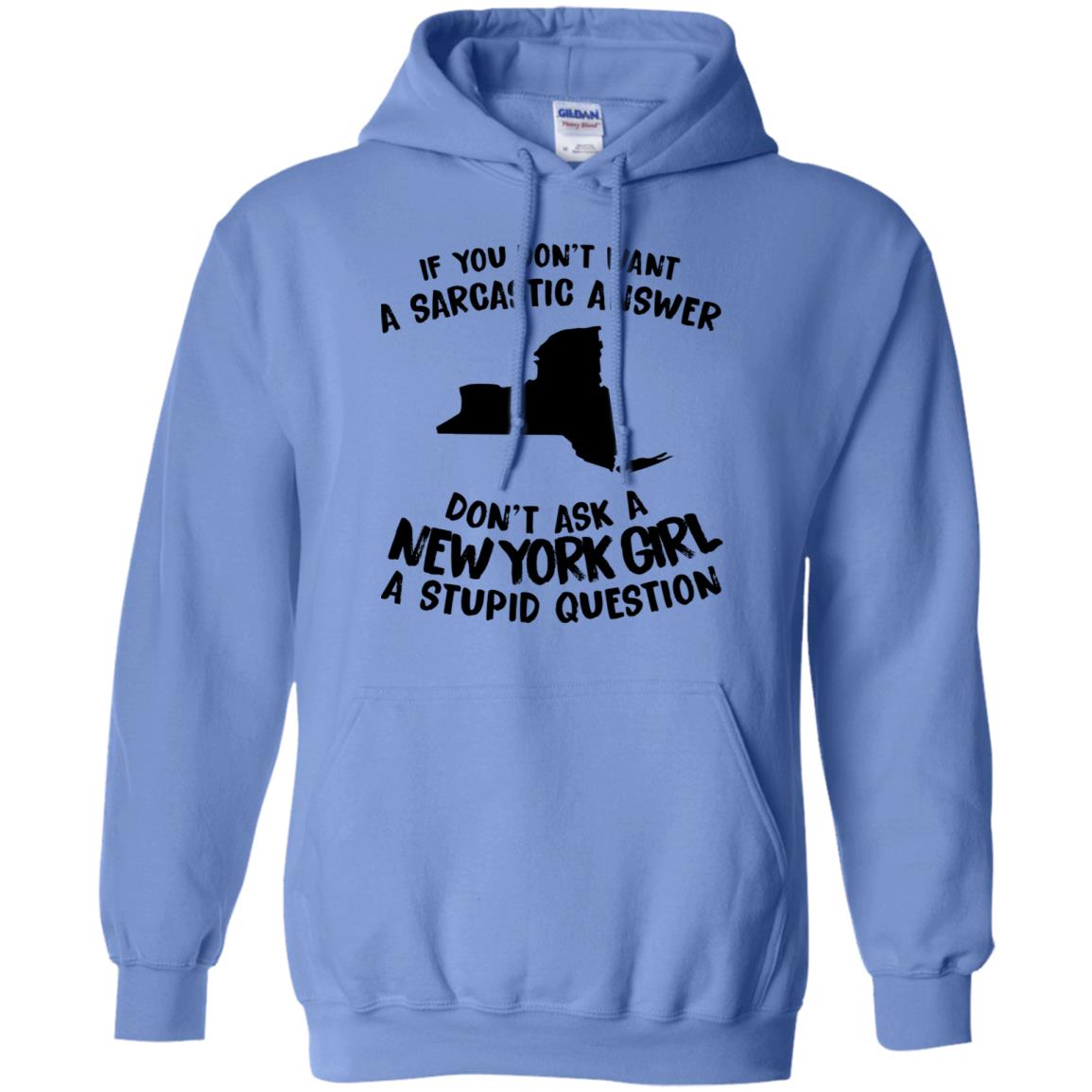 Don't Asked A New York Girl A Stupid Question Hoodie - Hoodie Teezalo