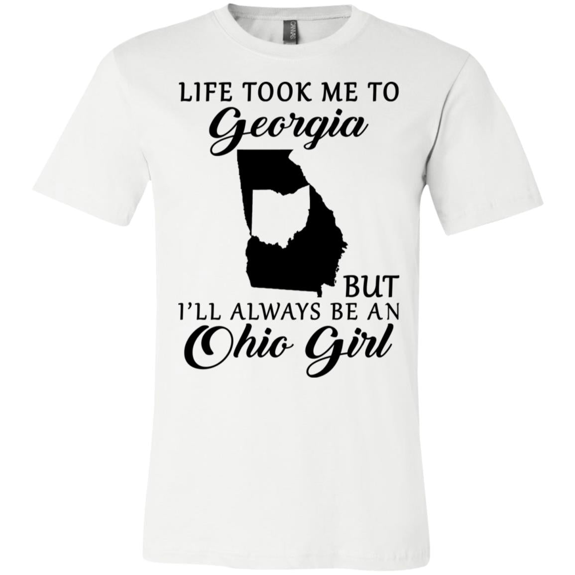 Life Took Me To Georgia Always Be An Ohio Girl T-Shirt - T-shirt Teezalo