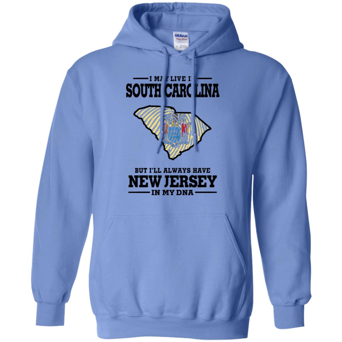 I May Live In South Carolina But New Jersey In My Dna T-Shirt - T-shirt Teezalo