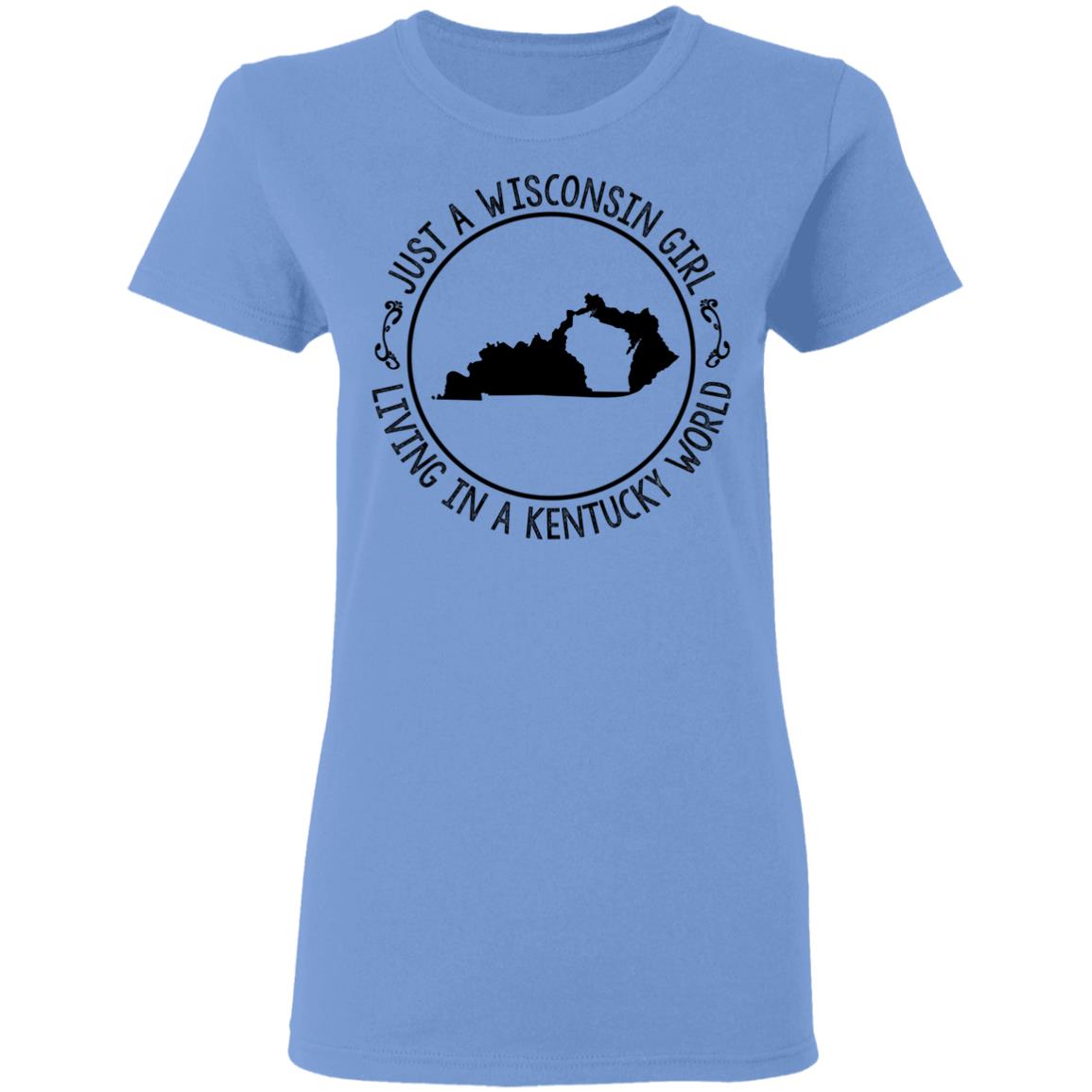 Wisconsin Girl Living In Kentucky World Hoodie - Hoodie Teezalo