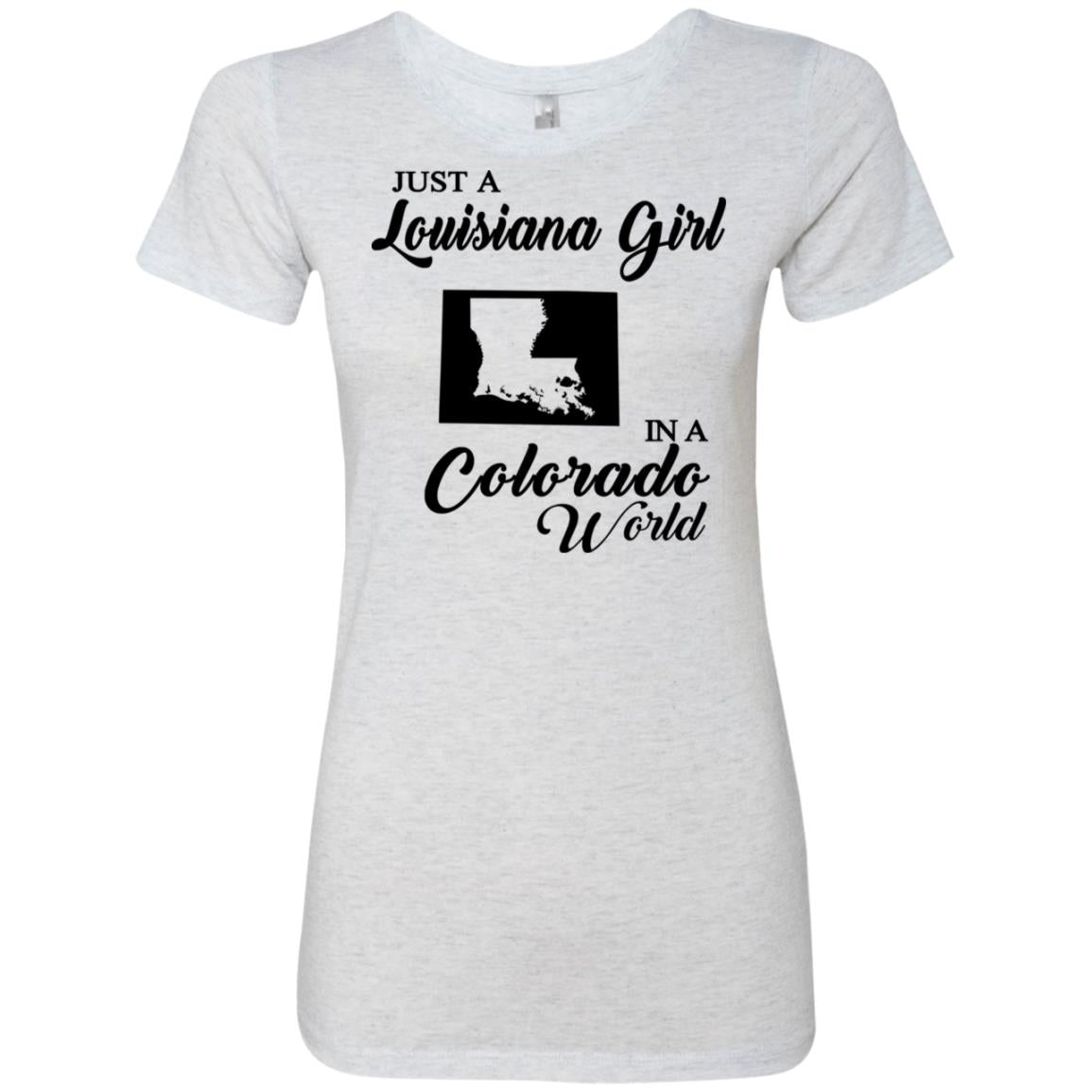 Just A Louisiana Girl In A Colorado World T-Shirt - T-shirt Teezalo