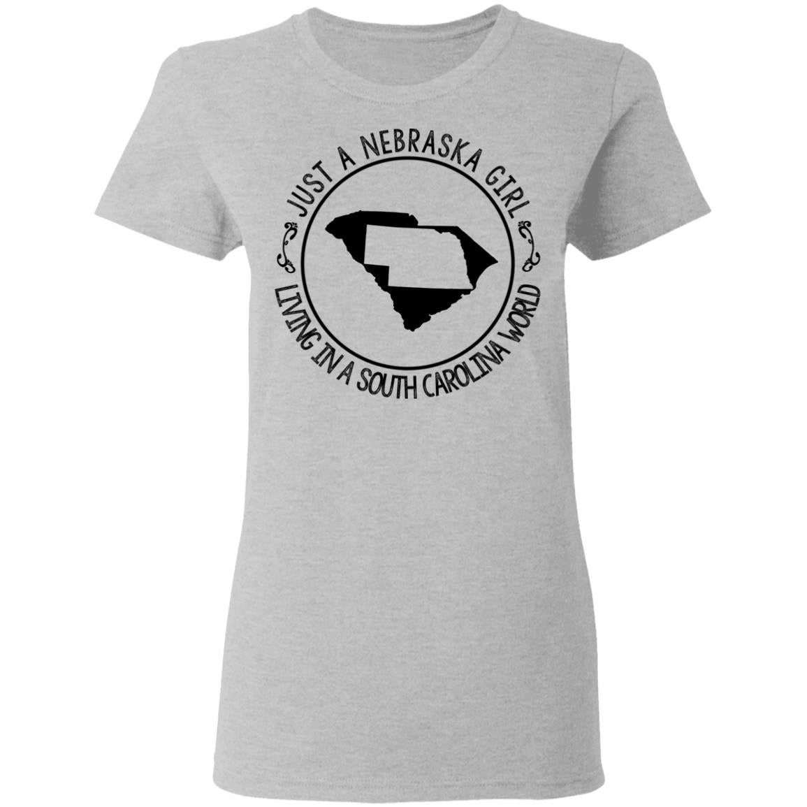 Nebraska Girl Living In South Carolina World T-Shirt - T-shirt Teezalo