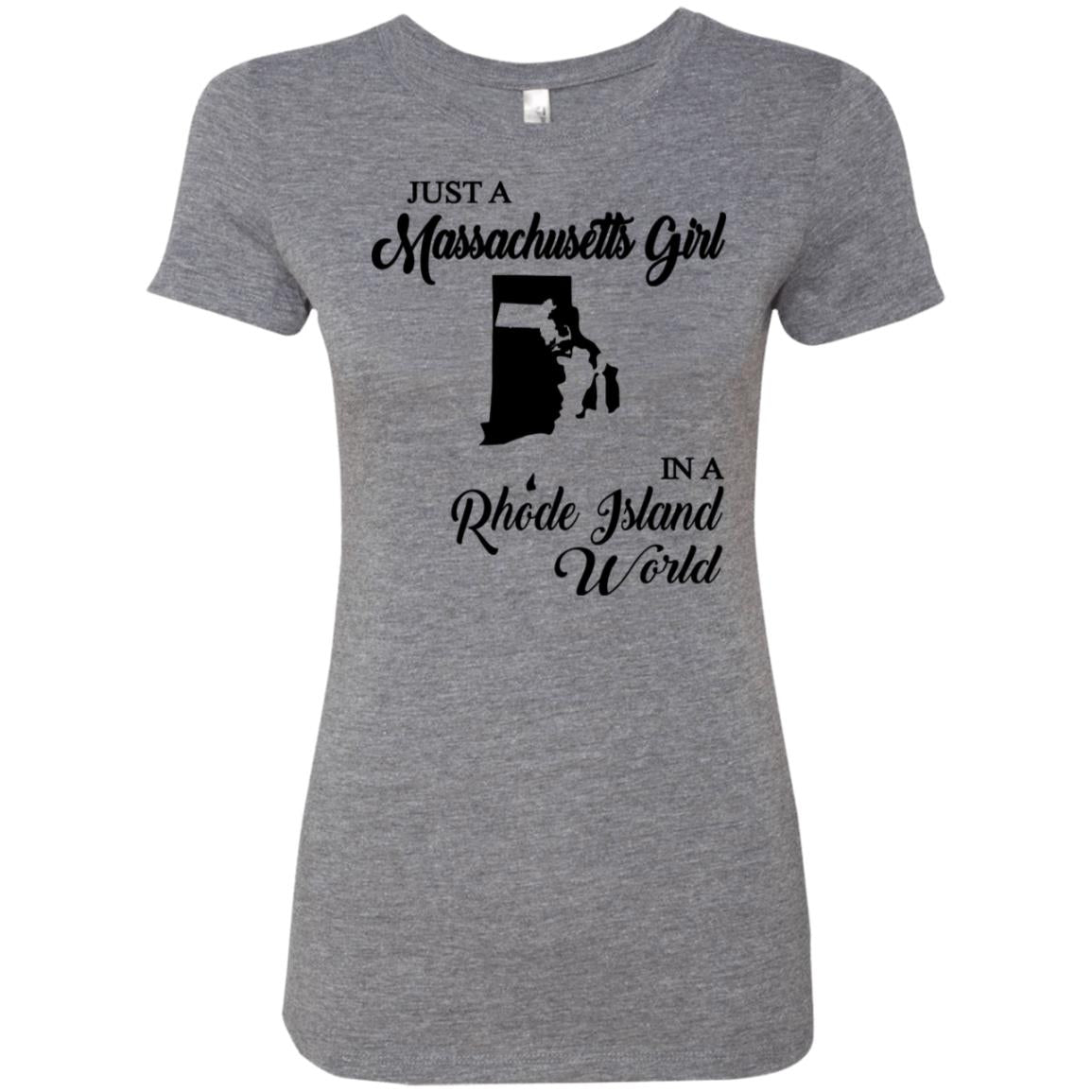 Just A Massachusetts Girl In A Rhode Island World T-shirt - T-shirt Teezalo