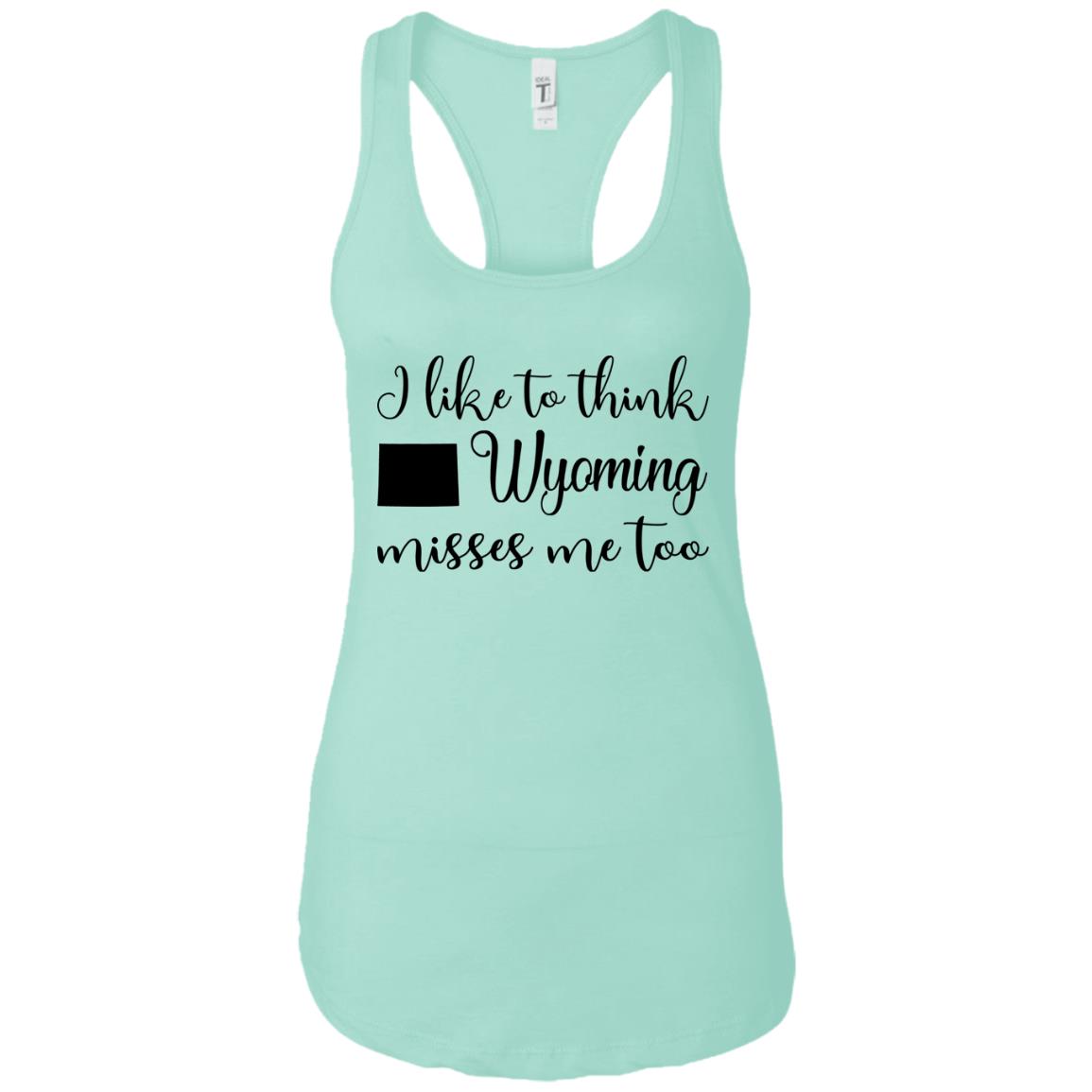 I Like To Think Wyoming Misses Me Too Hoodie - Hoodie Teezalo