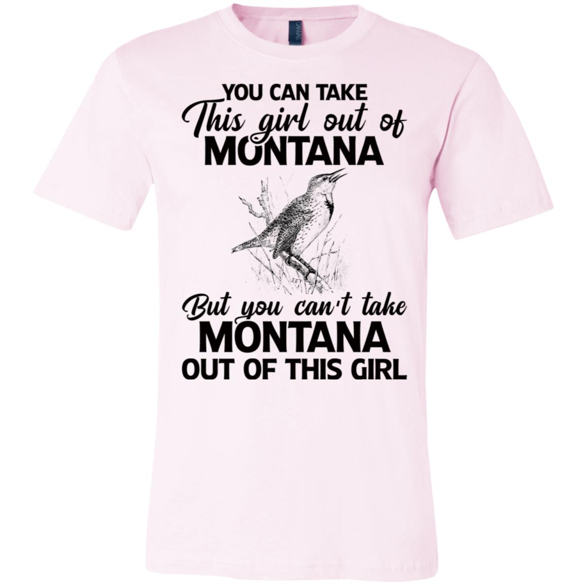 You Can't Take Montana Out Of This Girl T-Shirt - T-shirt Teezalo