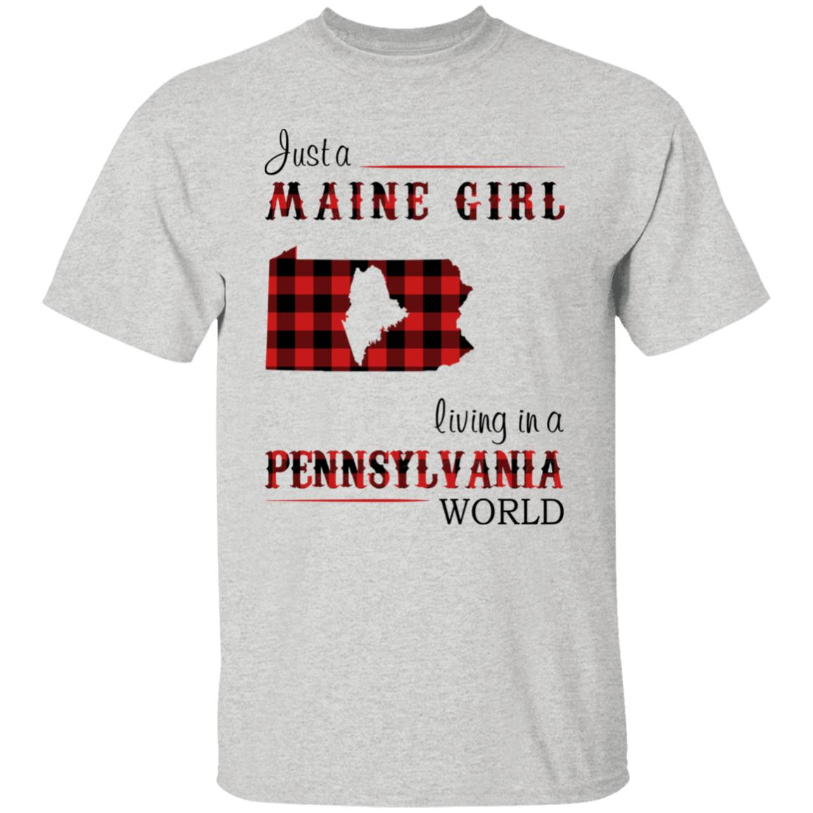 Just A Maine Girl Living In A Pennsylvania World T-Shirt - T-shirt Teezalo