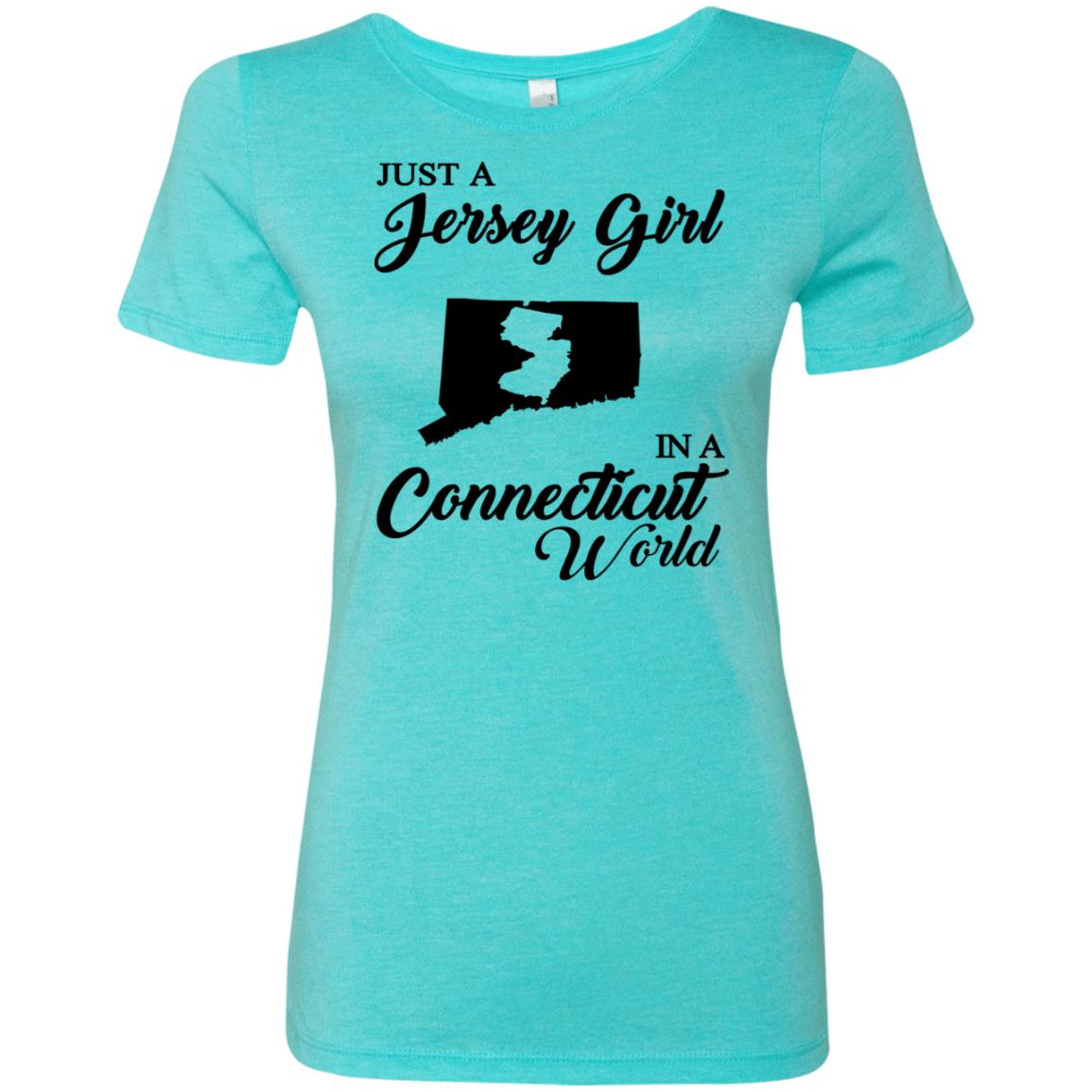 Just A Jersey Girl In A Connecticut World T-Shirt - T-shirt Teezalo