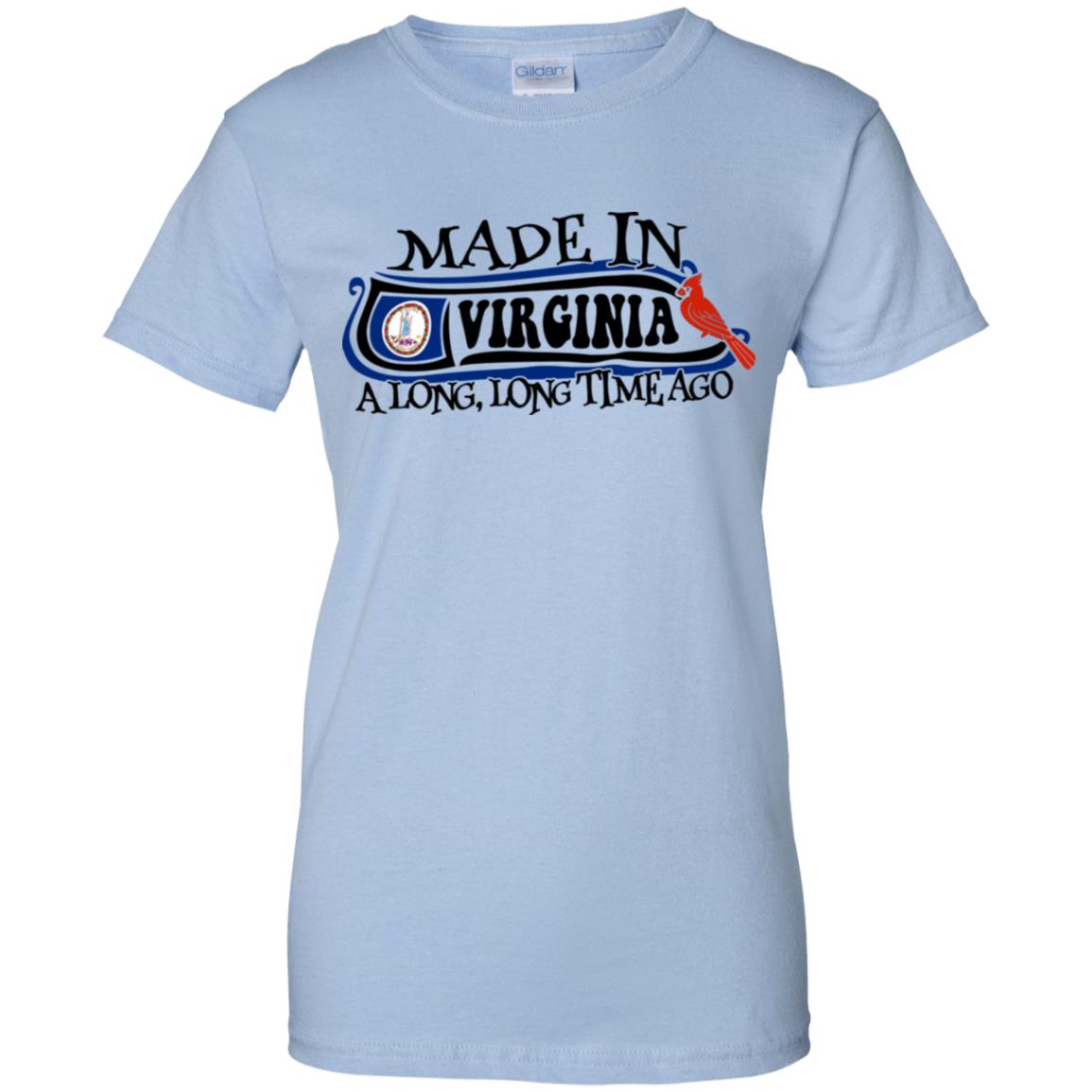 Made In Virginia A Long Long Time Ago T-Shirt - T-shirt Teezalo