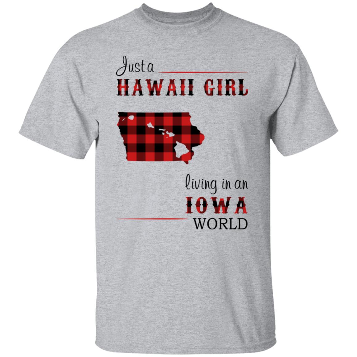 Just A Hawaii Girl Living In An Iowa World T –Shirt - T-shirt Teezalo