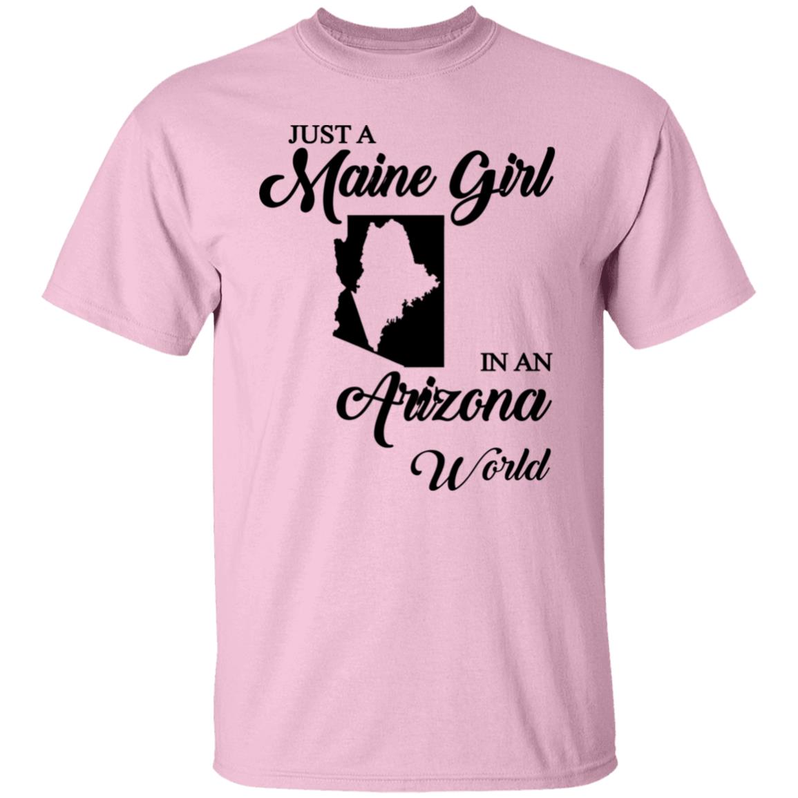 Just A Maine Girl In An Arizona World T-Shirt - T-shirt Teezalo