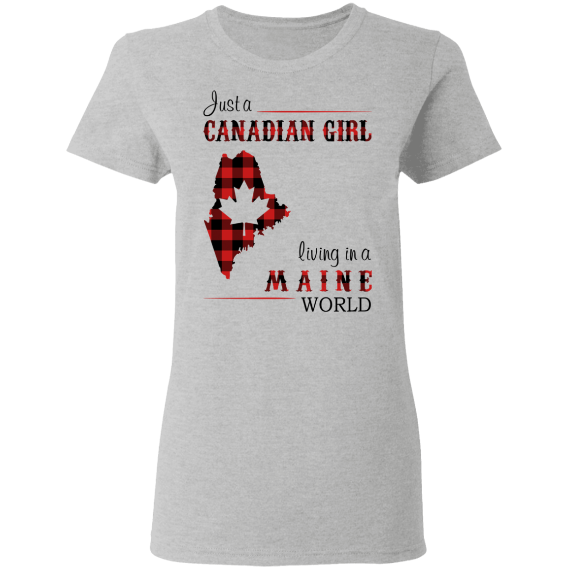 Just A Canadian Girl Living In A Maine World T-Shirt - T-shirt Teezalo