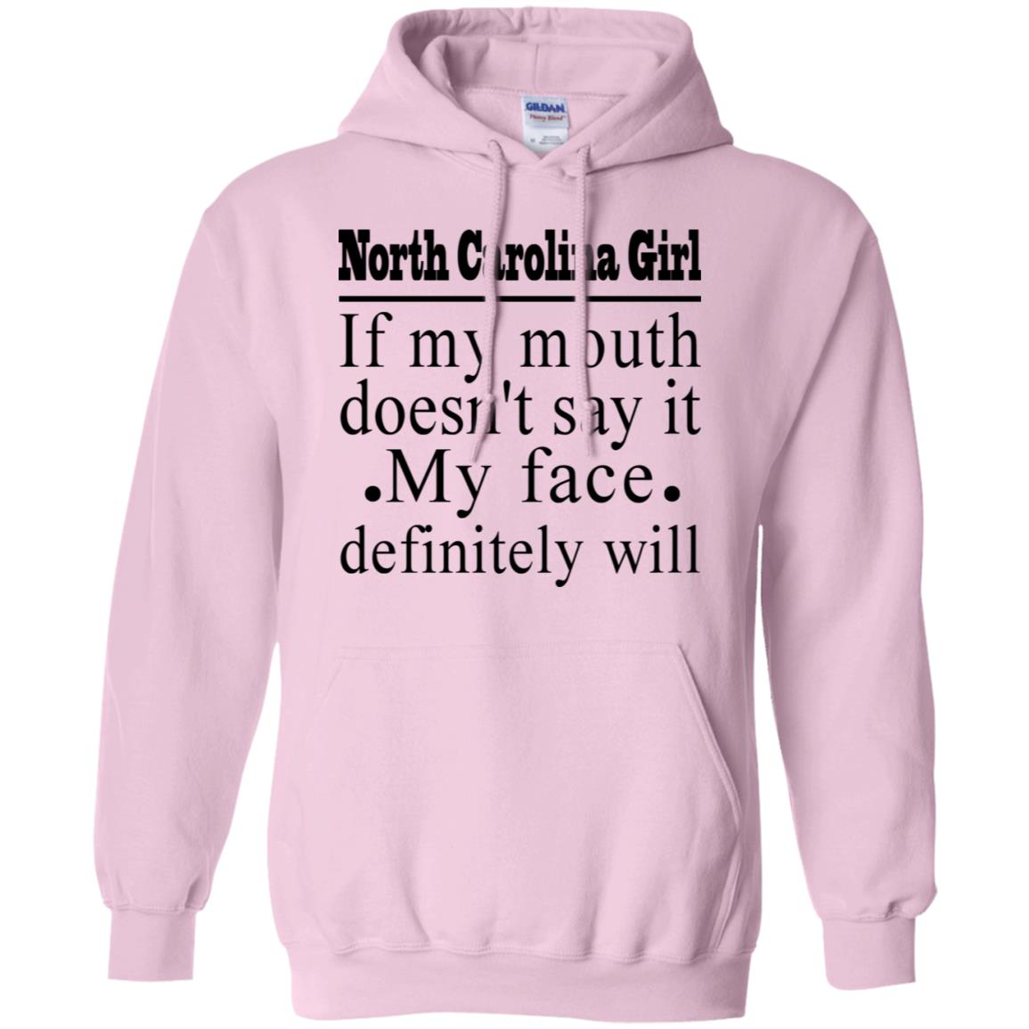 North Carolina Girl If My Mouth Doesn't Say It, My Definitely Will T- Shirt - T-shirt Teezalo