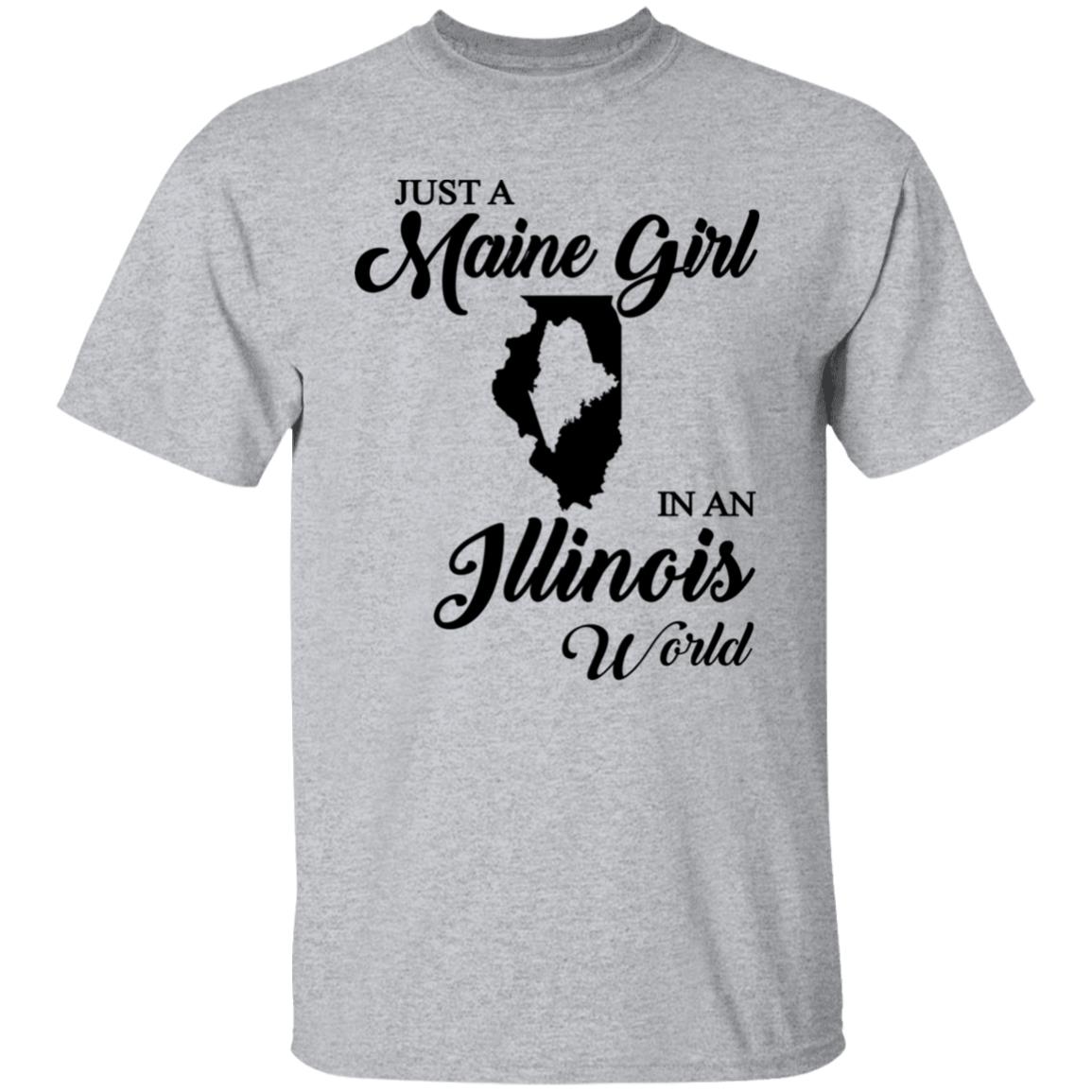 Just A Maine Girl In An Illinois World T-Shirt - T-shirt Teezalo