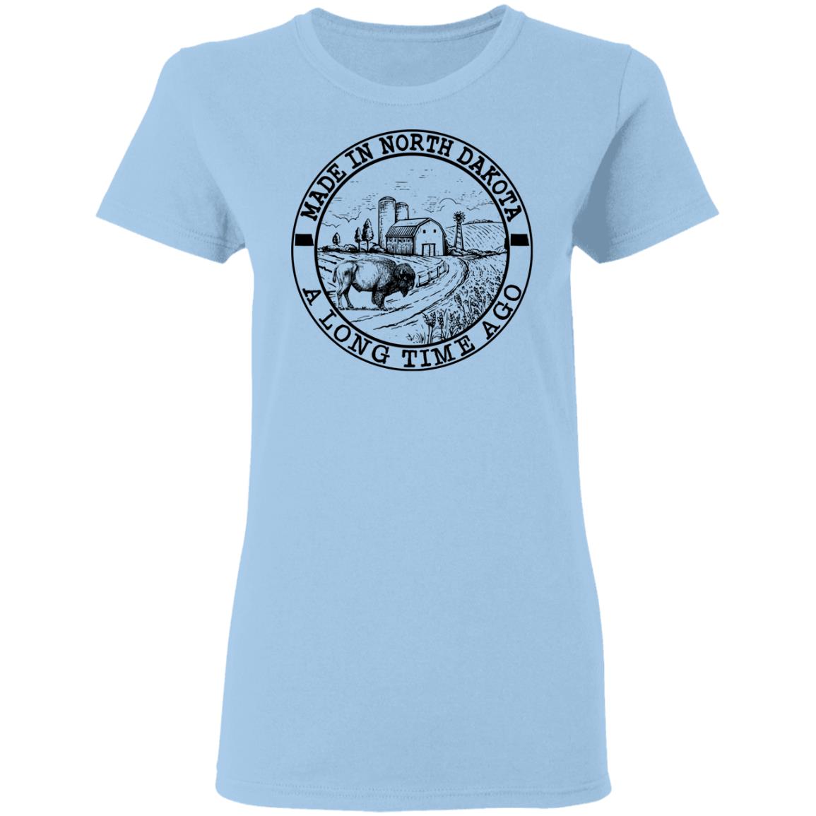 Made In North Dakota A Long Time Ago T Shirt - T-shirt Teezalo