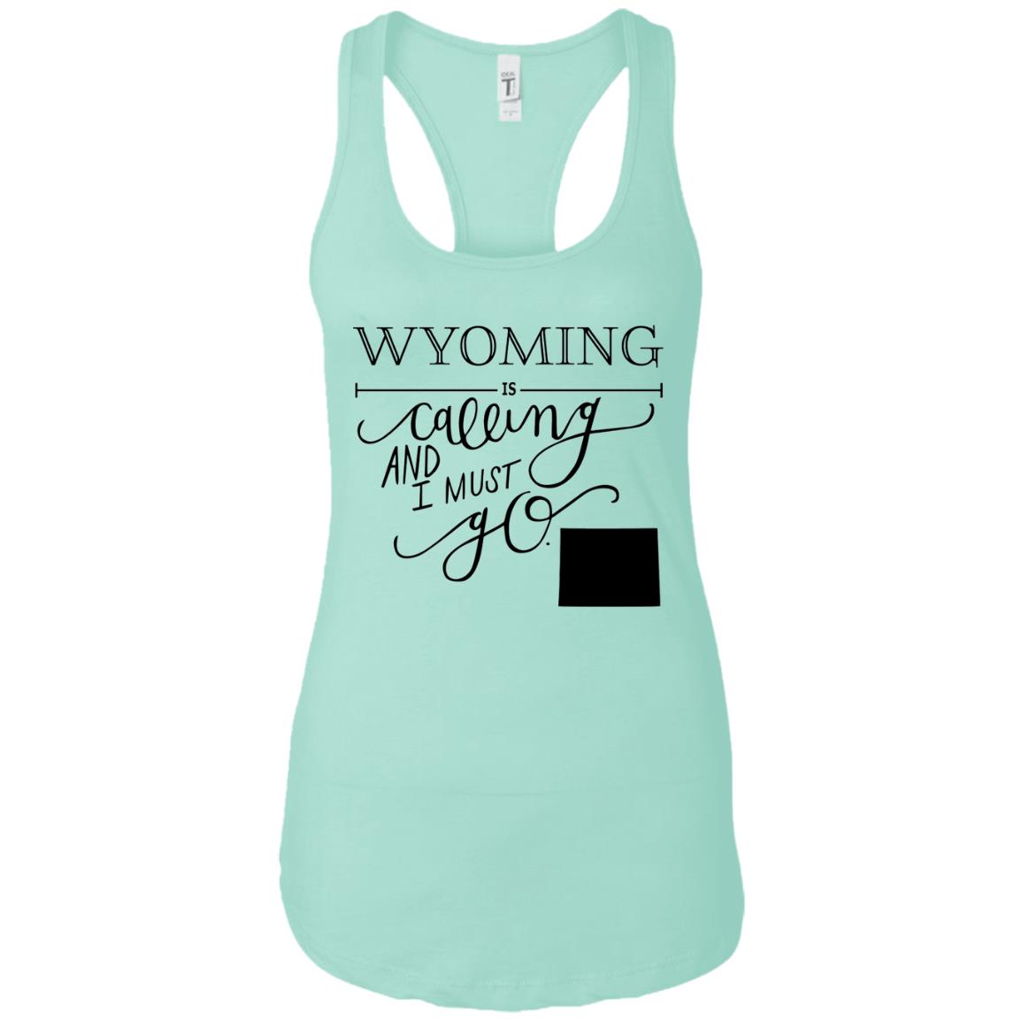 Wyoming Is Calling I Must Go T-Shirt - T-shirt Teezalo