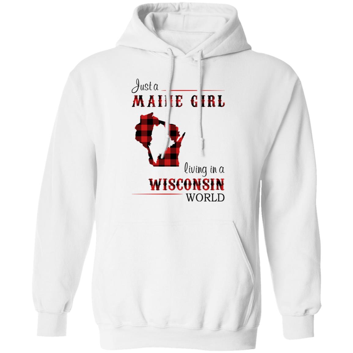 Just A Maine Girl Living In A Wisconsin World T-Shirt - T-shirt Teezalo
