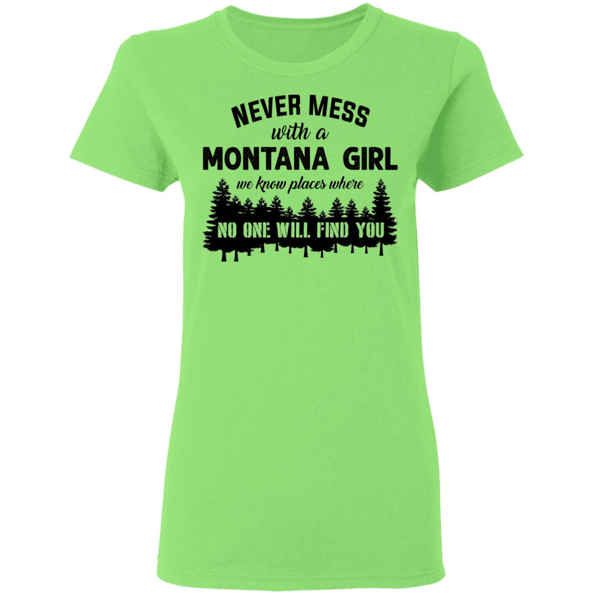 Never Mess With A Montana Girl T Shirt - T-shirt Teezalo