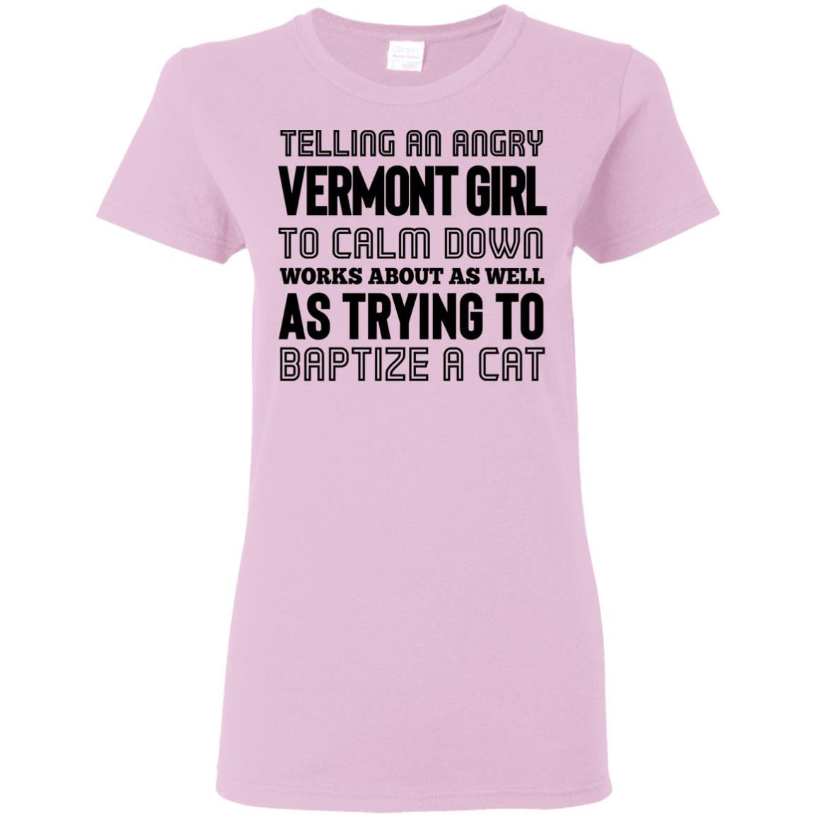 Telling An Angry Vermont Girl T-Shirt - T-shirt Teezalo