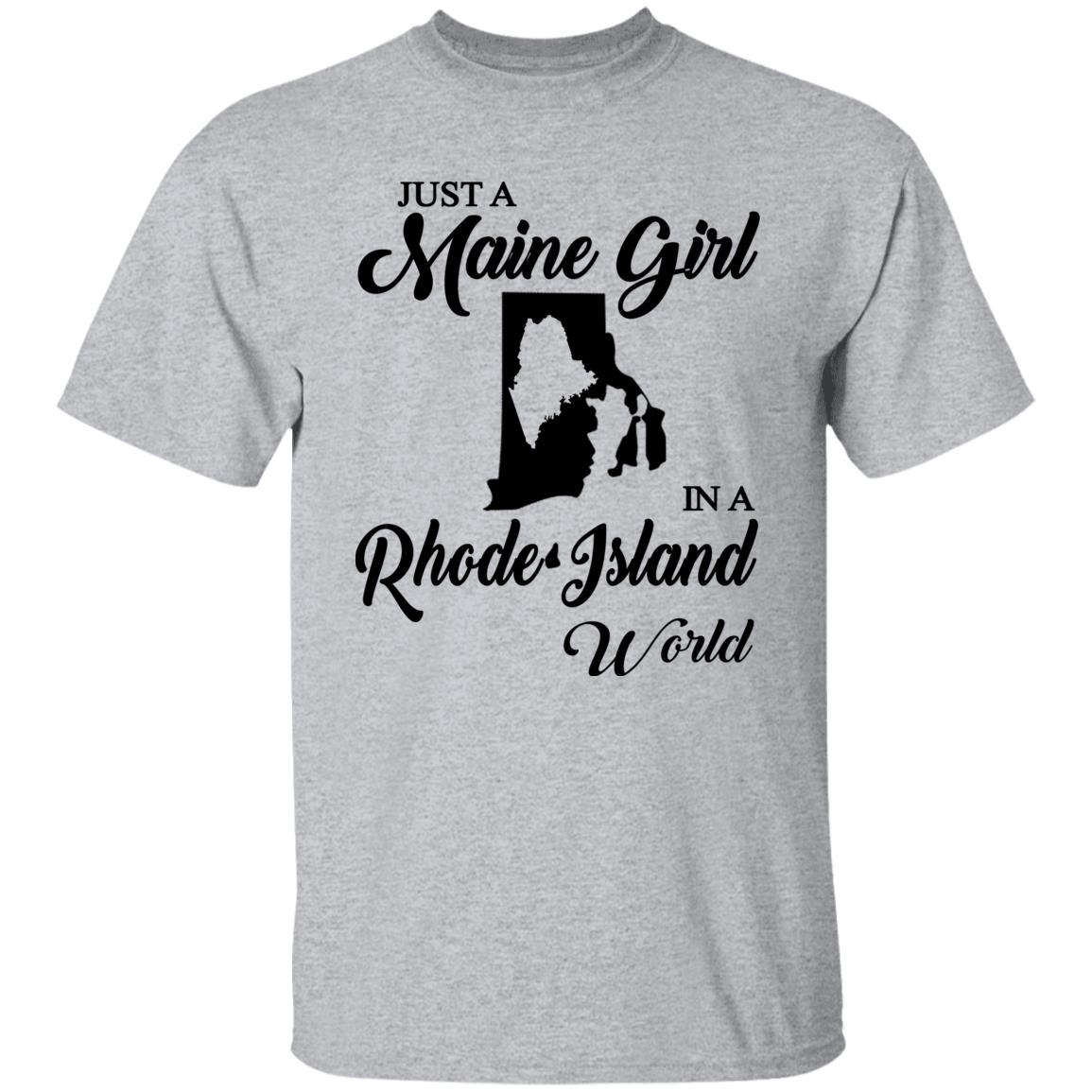 Just A Maine Girl In A Rhode Island World T-Shirt - T-shirt Teezalo
