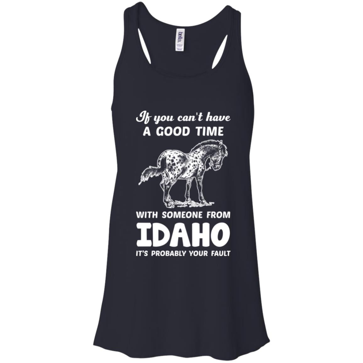 If You Can't Have Good Time With Someone From Idaho It's Your Fault T-shirt - T-shirt Teezalo