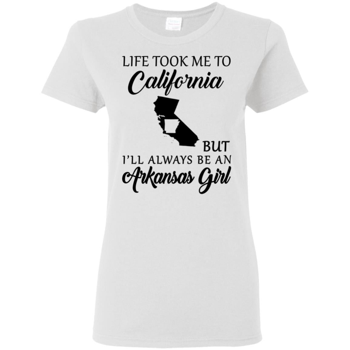 Life Took Me To California But I'll Always Be An Arkansas Girl T-Shirt - T-shirt Teezalo