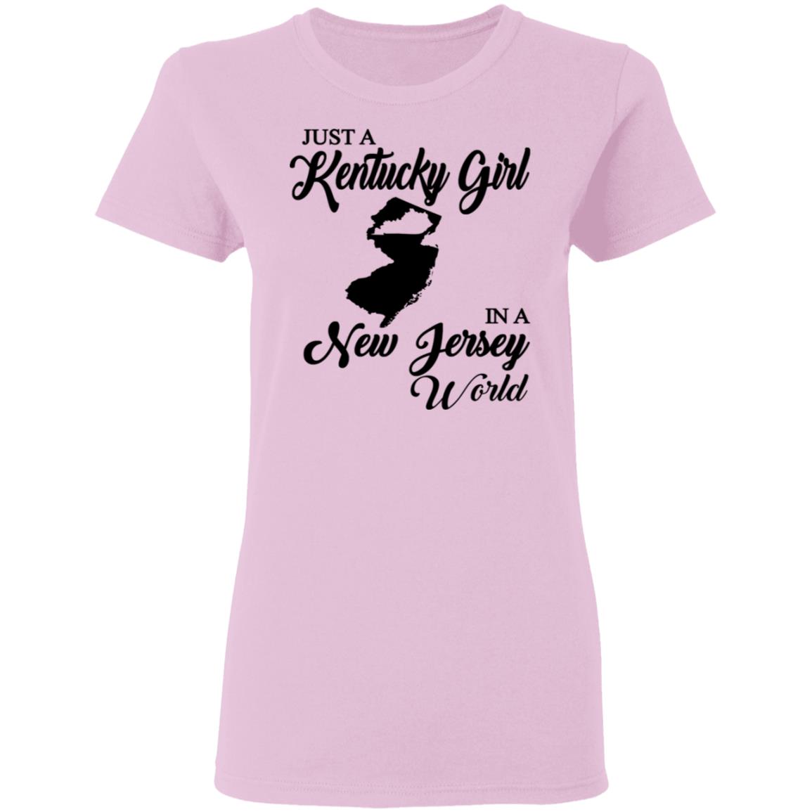 Just A Kentucky Girl In A New Jersey World T-Shirt - T-shirt Teezalo