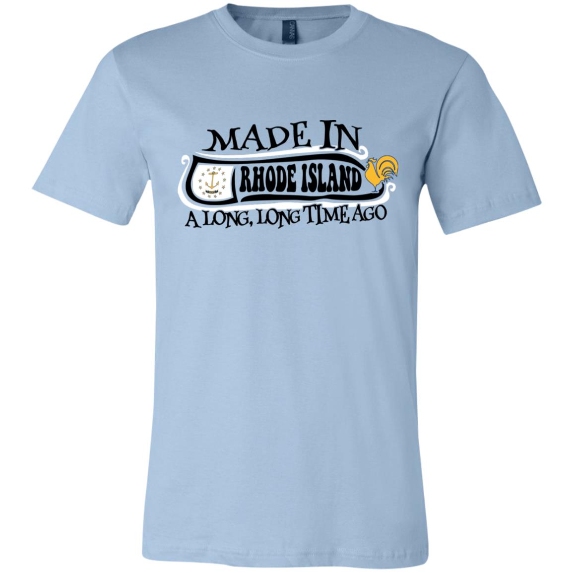 Made In Rhode Island A Long Long Time Ago T-shirt - T-shirt Teezalo