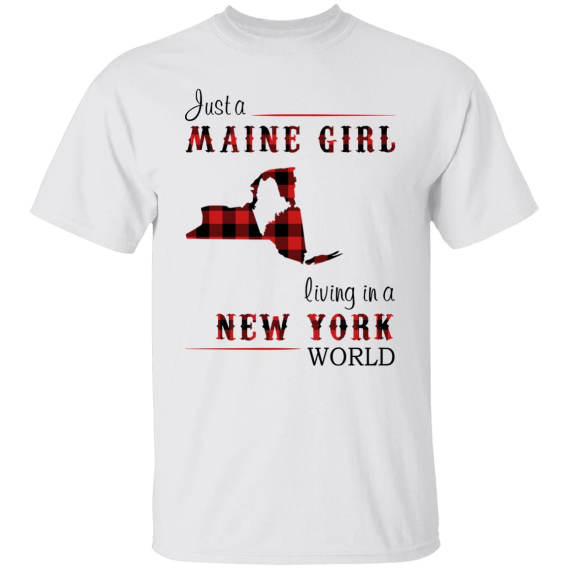 Just A Maine Girl Living In A New York World T-Shirt - T-shirt Teezalo