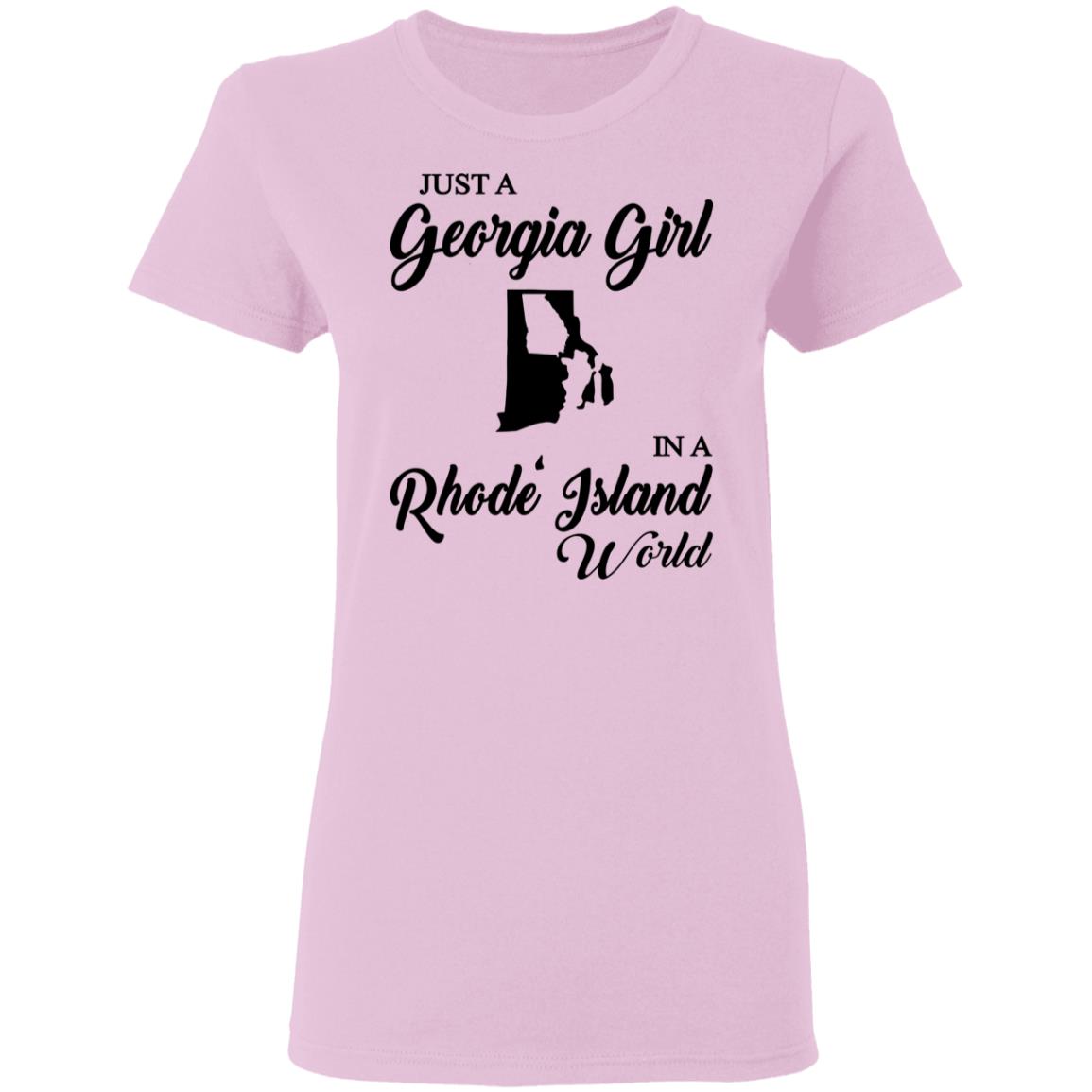 Just A Georgia Girl In A Rhode Island World T-Shirt - T-Shirt Teezalo