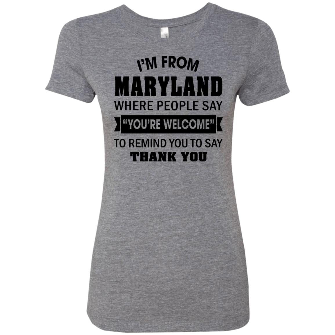 Maryland Where People Remind You To Say Thank You T-Shirt - T-shirt Teezalo
