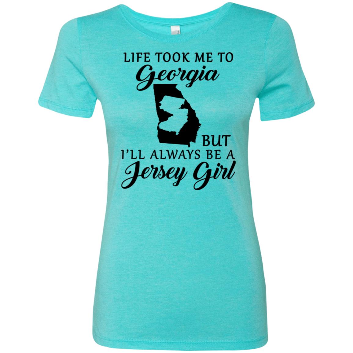Life Took Me To Georgia Always Be A Jersey Girl T-Shirt - T-shirt Teezalo
