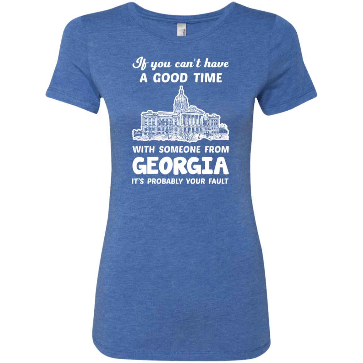 If You Can't Have Good Time With Someone From Georgia T-Shirt - T-Shirt Teezalo