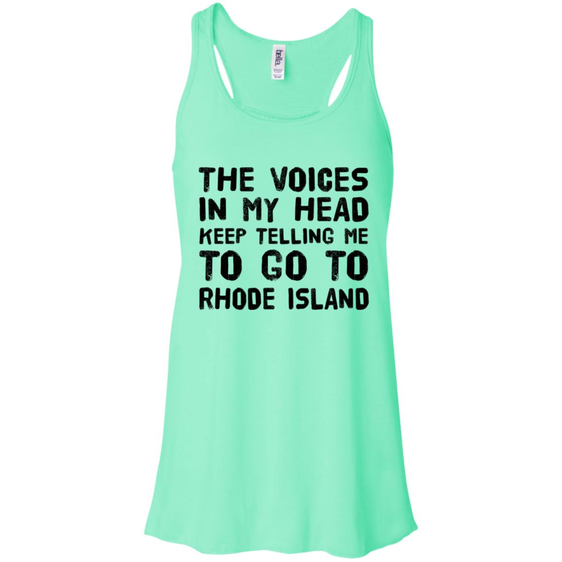 The Voices In My Head Telling Go To Rhode Island T-shirt - T-shirt Teezalo