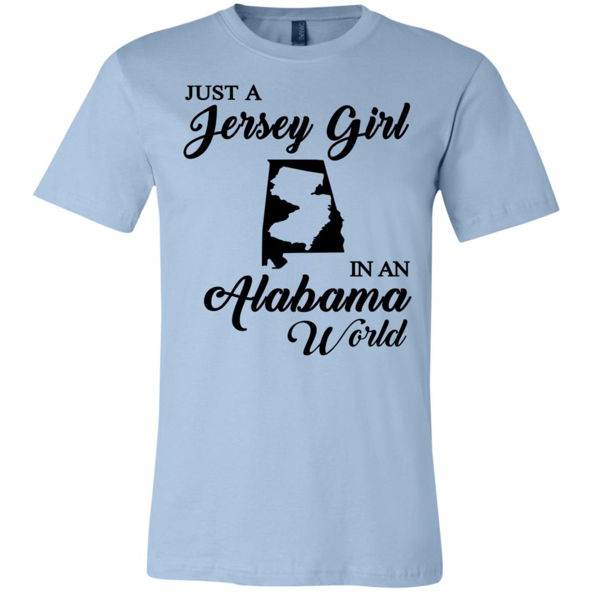 Just A Jersey Girl In An Alabama World T-Shirt - T-shirt Teezalo