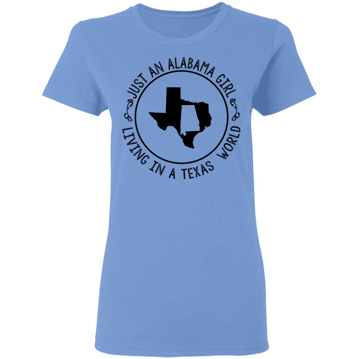 Alabama Girl Living In Texas World T-Shirt - T-shirt Teezalo