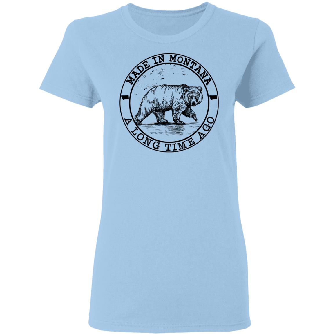 Made In Montana A Long Time Ago T-Shirt - T-shirt Teezalo