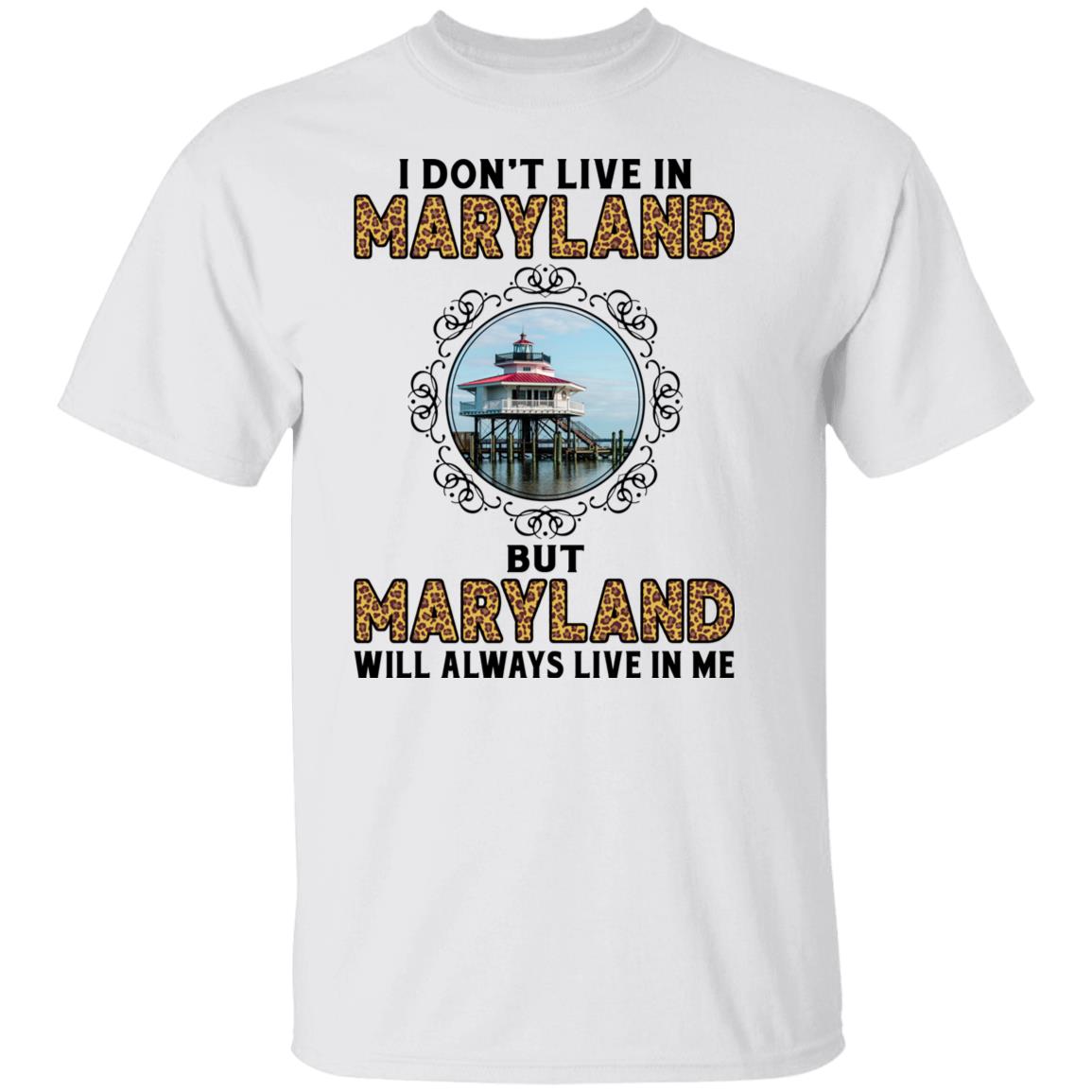 Maryland Will Always Lives In Me Tee T-Shirt - T-shirt Teezalo