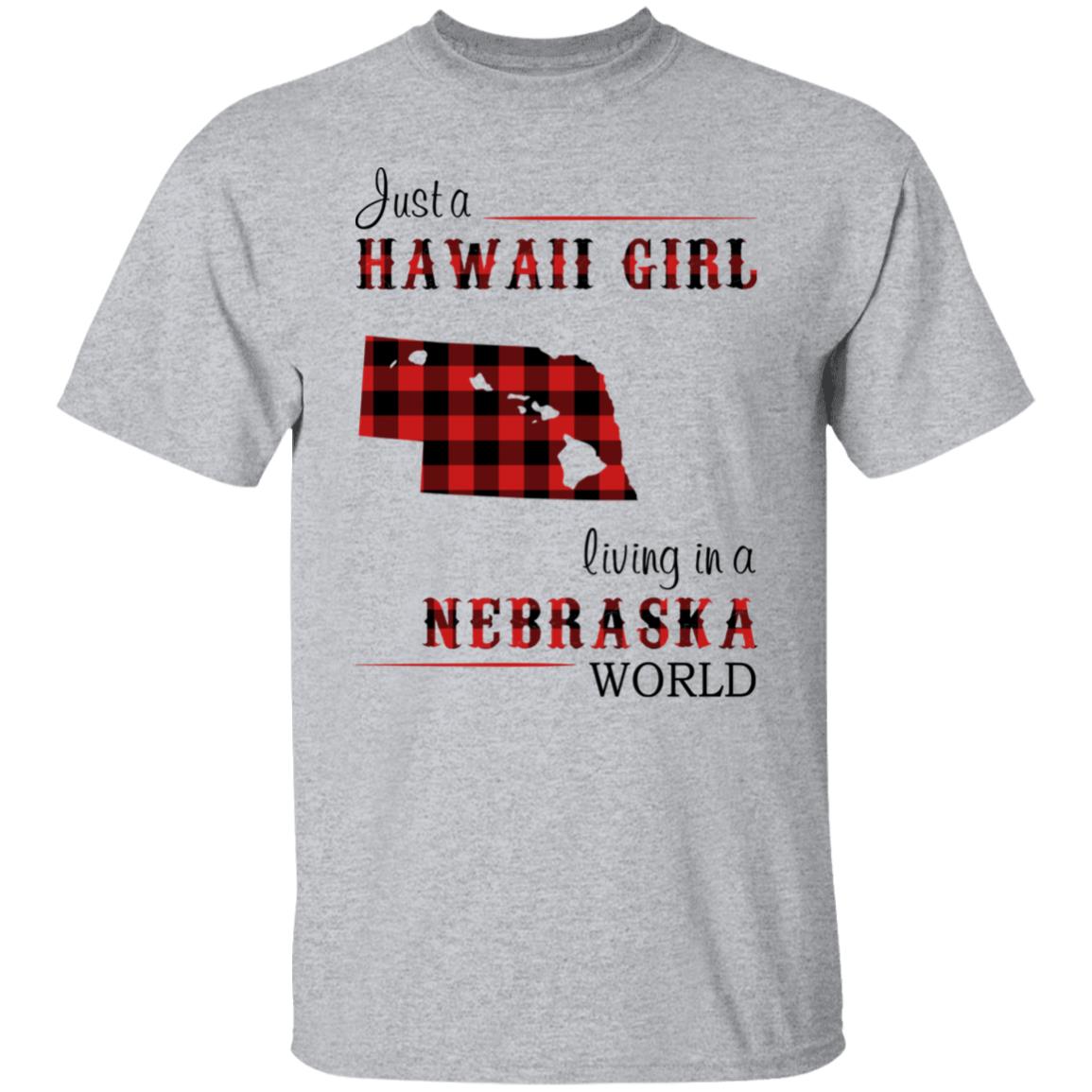 Just A Hawaii Girl Living In A Nebraska World T-Shirt - T-shirt Teezalo