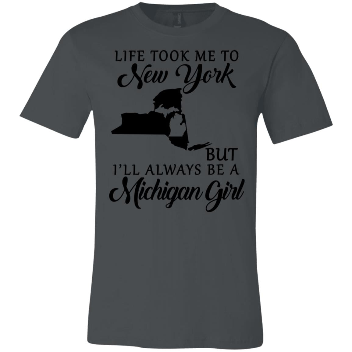 Life Took Me To New York Always Be A Michigan Girl T-Shirt - T-shirt Teezalo