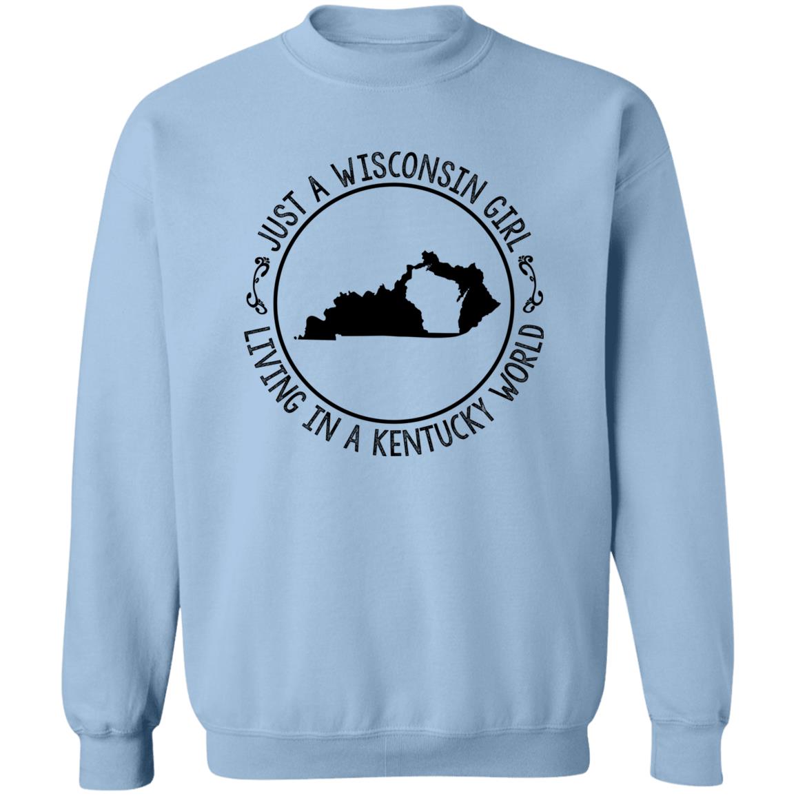 Wisconsin Girl Living In Kentucky World Hoodie - Hoodie Teezalo