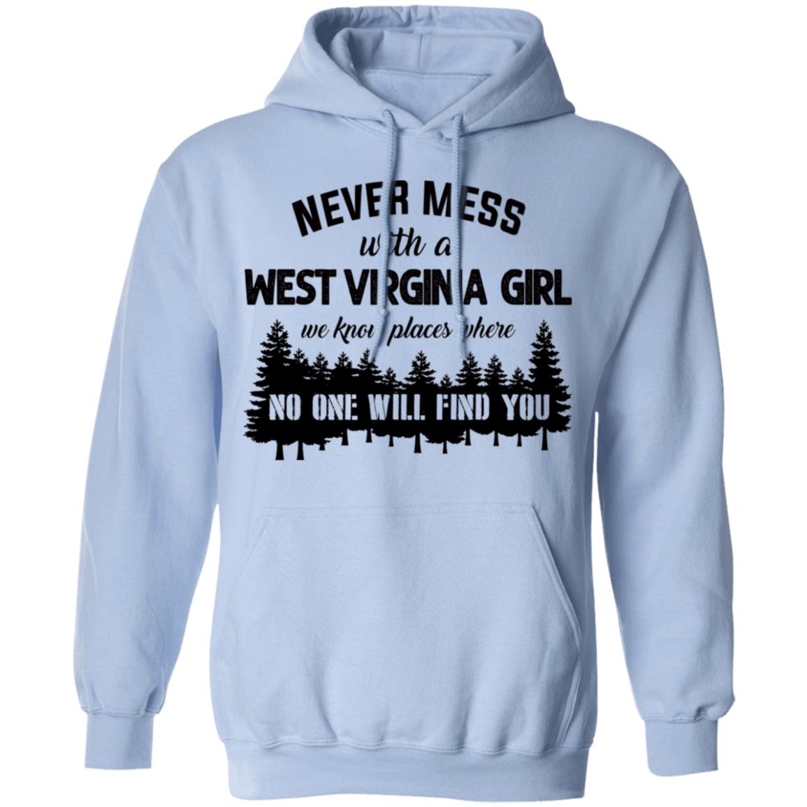 Never Mess With A West Virginia Girl Hoodie - Hoodie Teezalo