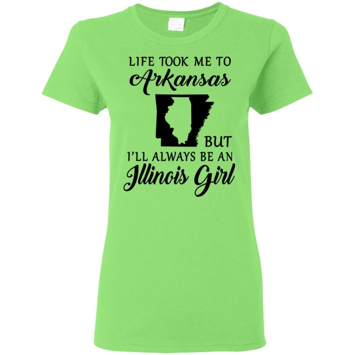 Life Took Me To Arkansas Always Be An Illinois Girl T-shirt - T-shirt Teezalo