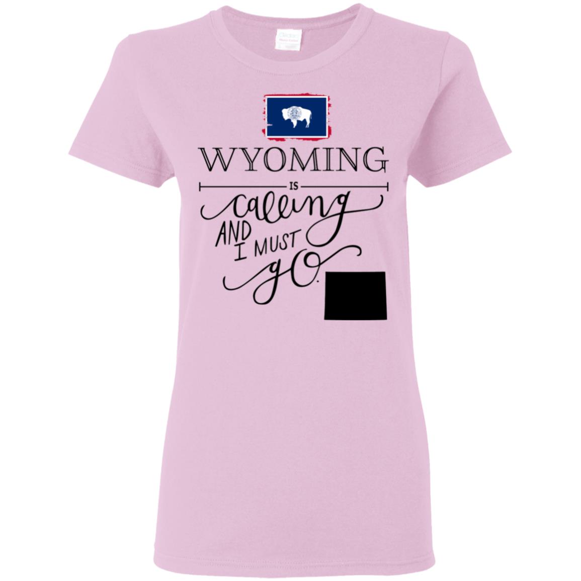 Wyoming Is Calling And I Must Go T-Shirt - T-shirt Teezalo