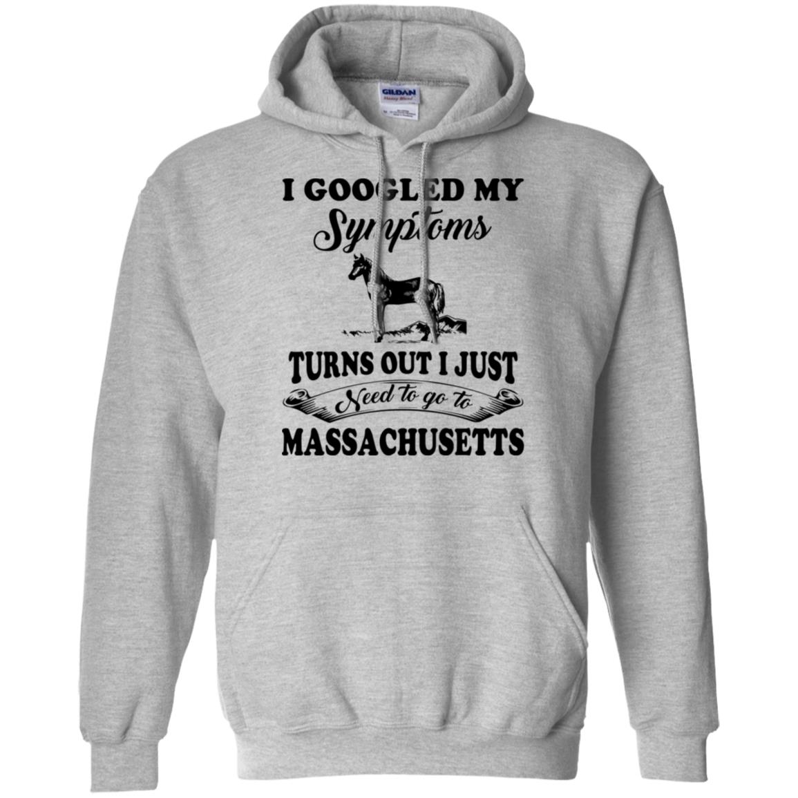 I Googled My Symptoms Turns Out To Massachusetts Hoodie - Hoodie Teezalo